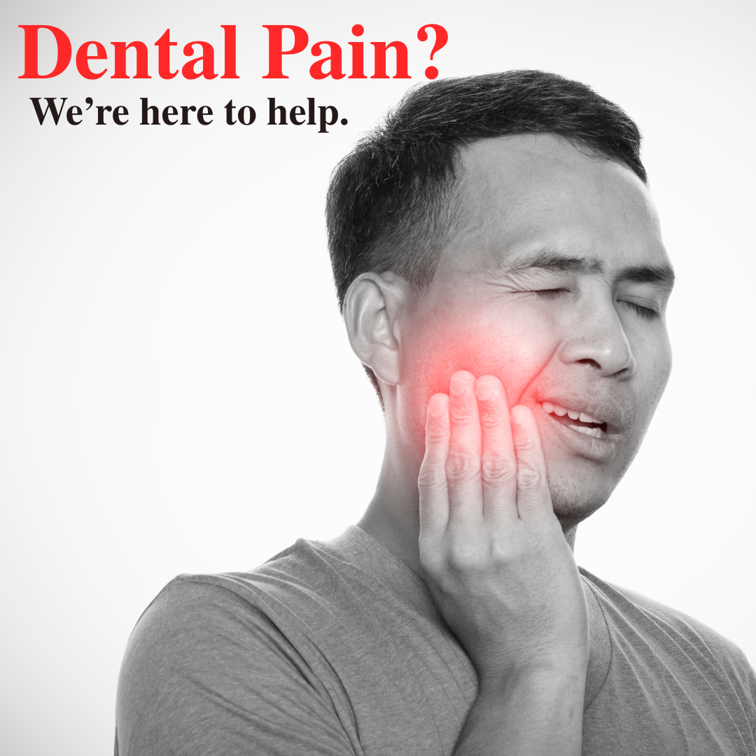Dental Pain, we're here to help